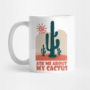 Ask me about My CACTUS Mug